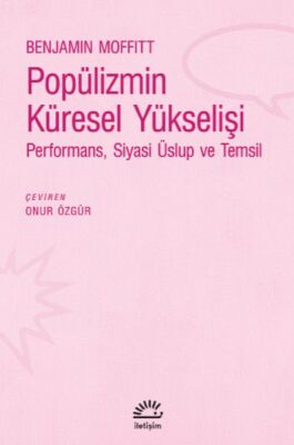 Popülizmin Küresel Yükselişi - Performans, Siyasi Üslup ve Temsil - 1