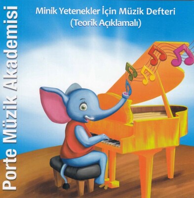 Porte Müzik Akademisi - Minik Yetenekler İçin Müzik Defteri (Teorik Açıklamalı) - Porte Müzik Eğitim Merkezi