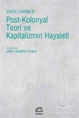 Post-Kolonyal Teori ve Kapitalizmin Hayaleti - İletişim Yayınları