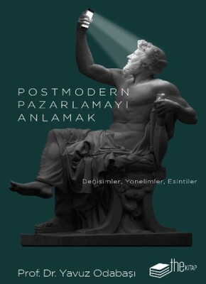 Postmodern Pazarlamayı Anlamak - The Kitap