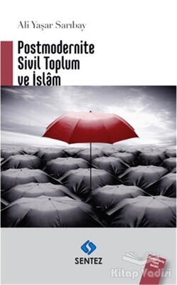 Postmodernite Sivil Toplum ve İslam - Sentez Yayınları