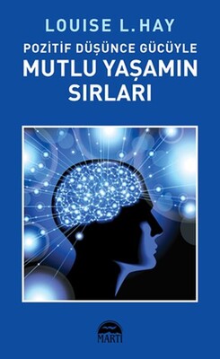 Pozitif Düşünce Gücüyle Mutlu Yaşamın - Martı Yayınları