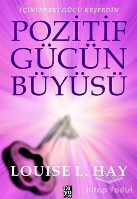 Pozitif Gücün Büyüsü - Diyojen Yayıncılık