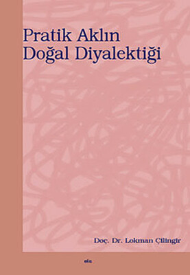 Pratik Aklın Doğal Diyalektiği - Elis Yayınları