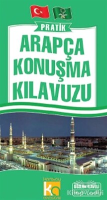 Pratik Arapça Konuşma Kılavuzu - Karatay Yayınları