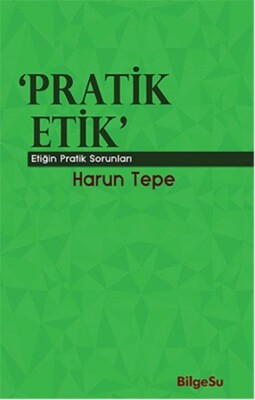 Pratik Etik Etiğin Bilgesel Sorunları - Bilgesu Yayıncılık