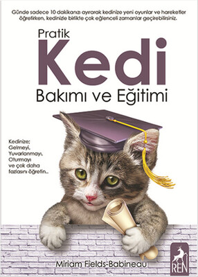 Pratik Kedi Bakımı ve Eğitimi - Ren Kitap