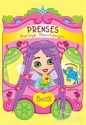 Prenses Partiye Hazırlanıyor - Betül - Revzen Kitap