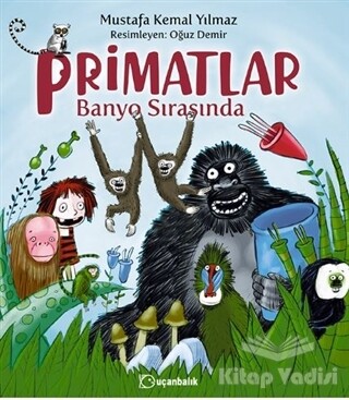 Primatlar Banyo Sırasında - Uçanbalık Yayınları