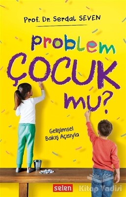 Problem Çocuk Mu? - Selen Yayınevi