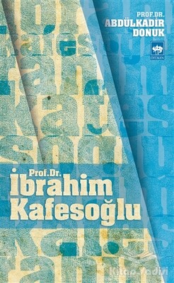 Prof. Dr. İbrahim Kafesoğlu - Ötüken Neşriyat