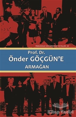 Prof. Dr. Önder Göçgün'e Armağan (2 Cilt Takım) - Pamukkale Üniversitesi Yayınları