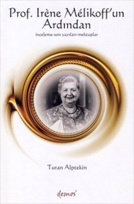 Prof. Irene Melikoff’un Ardından - 1