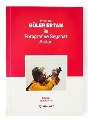 Prof.Dr.Güler ERTAN ile Fotoğraf ve Seyahat Anıları - Alternatif Yayıncılık