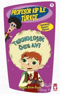 Profesör Kip ile Türkçe 9 - Teknolojik Öge Avı - Timaş Çocuk