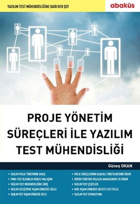 Proje Yönetim Süreçleri ile Yazılım Test Mühendisliği - Abaküs Yayınları