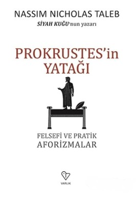 Prokrustes'in Yatağı - Felsefi ve Pratik Aforizmalar - Varlık Yayınları