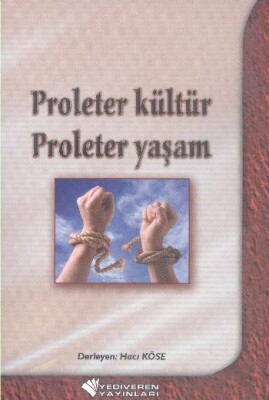 Proleter Kültür Ploleter Yaşam - Yediveren Yayınları