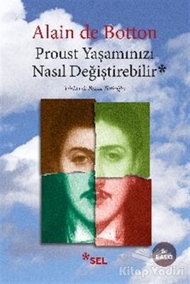 Proust Yaşamınızı Nasıl Değiştirebilir - Sel Yayınları