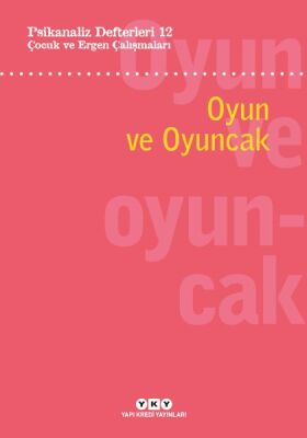 Psikanaliz Defterleri 12: Çocuk ve Ergen Çalışmaları – Oyun ve Oyuncak - 1