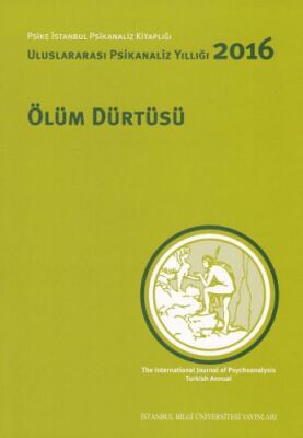 Psikanaliz Eğitimi ve Sonrası Uluslararası Psikanaliz Yıllığı 2016 - 1