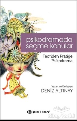 Psikodramada Seçme Konular - Epsilon Yayınları