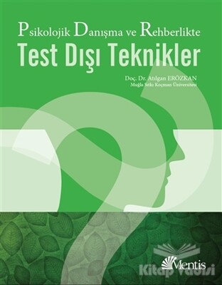 Psikolojik Danışma ve Rehberlikte Test Dışı Teknikler - Mentis Yayıncılık