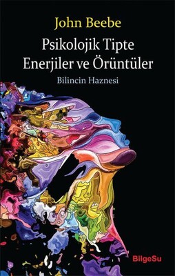 Psikolojik Tipte Enerjiler ve Örüntüler - Bilincin Haznesi - Bilgesu Yayıncılık