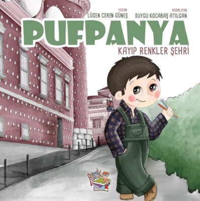 Pufpanya - Kayıp Renkler Şehri - Parmak Çocuk Yayınları
