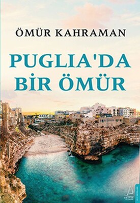 Puglia’da Bir Ömür - Destek Yayınları