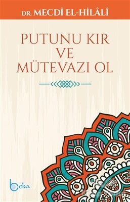 Putunu Kır ve Mütevazı Ol - Beka Yayınları