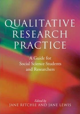 Qualitative Research Practice : A Guide for Social Science Students and Researchers - SAGE Publications