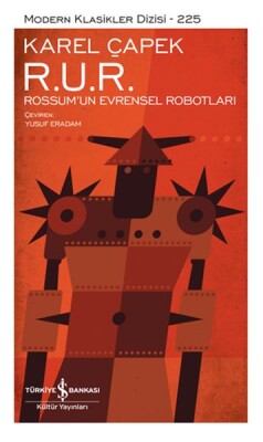 R. U. R. – Rossum’Un Evrensel Robotları - Modern Klasikler Dizisi (Ciltli) - İş Bankası Kültür Yayınları