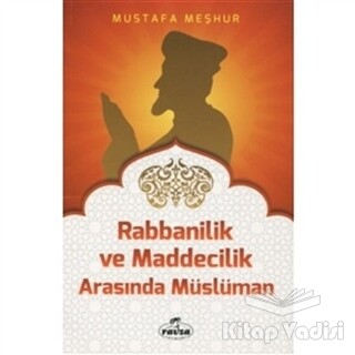 Rabbanilik ve Maddecilik Arasında Müslüman - Ravza Yayınları