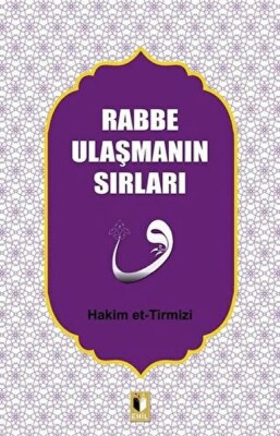 Rabbe Ulaşmanın Sırları - Ehil Yayınları