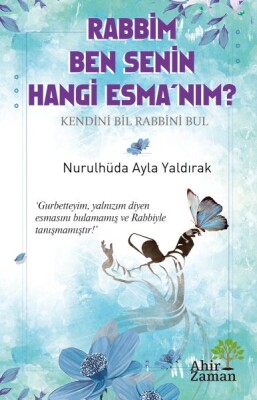 Rabbim Ben Senin Hangi Esma’nım? - Ahir Zaman Yayınları