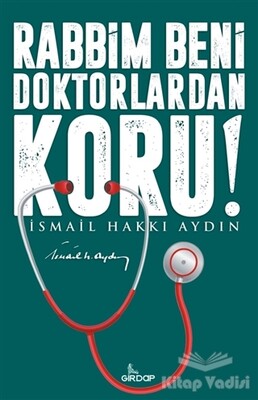 Rabbim Beni Doktorlardan Koru! - Girdap Kitap