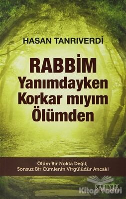 Rabbim Yanımdayken Korkar mıyım Ölümden - 1