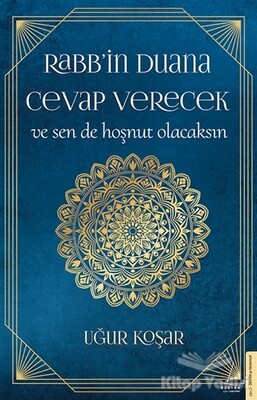 Rabb’in Duana Cevap Verecek ve Sen de Hoşnut Olacaksın - Destek Yayınları