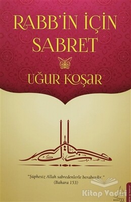 Rabb'in İçin Sabret - Destek Yayınları