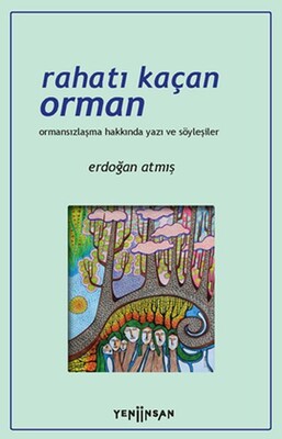 Rahatı Kaçan Orman - Yeni İnsan Yayınevi