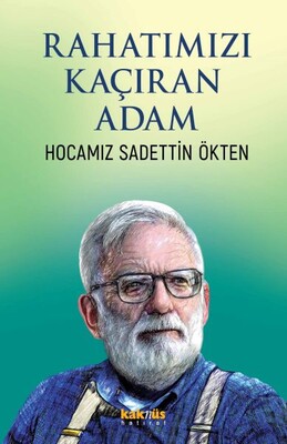 Rahatımızı Kaçıran Adam - Kaknüs Yayınları