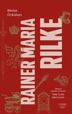 Rainer Maria Rilke: Bütün Öyküleri (Ciltli) - Everest Yayınları