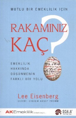 Rakamınız Kaç? Emeklilik Hakkında Düşünmenin Farklı Bir Yolu - Scala Yayıncılık