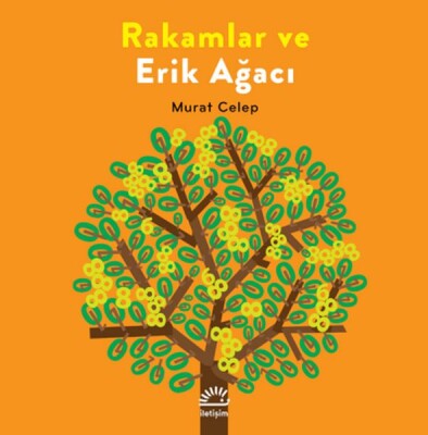 Rakamlar ve Erik Ağacı - İletişim Yayınları