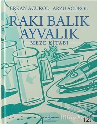 Rakı Balık Ayvalık - İş Bankası Kültür Yayınları