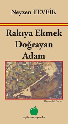 Rakıya Ekmek Doğrayan Adam - Yeşil Elma Yayıncılık