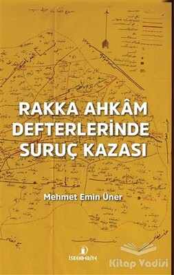 Rakka Ahkam Defterlerinde Suruç Kazası - İskenderiye Yayınları