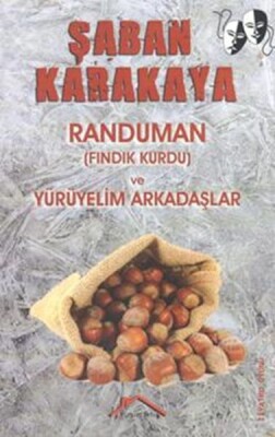 Randuman (Fındık Kurdu) ve Yürüyelim Arkadaşlar - Kırmızı Çatı Yayınları