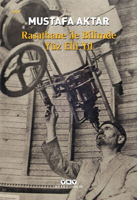 Yapı Kredi Yayınları - Rasathane ile Bilimde Yüz Elli Yıl